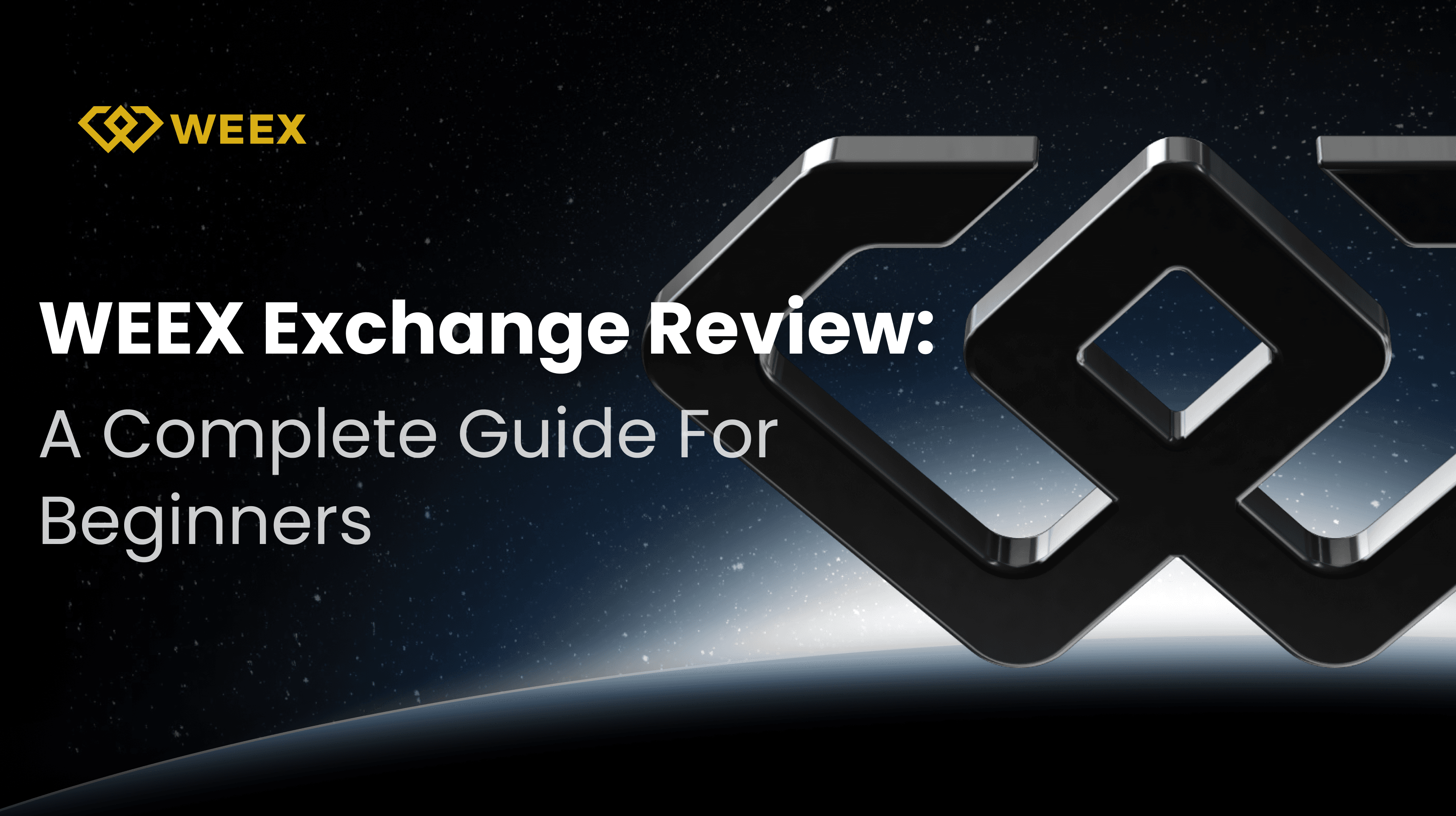 WEEX Exchange Review: A Complete Guide for Beginners